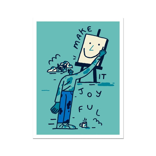 David J Mcmillan | Make it Joyful Fine Art Print