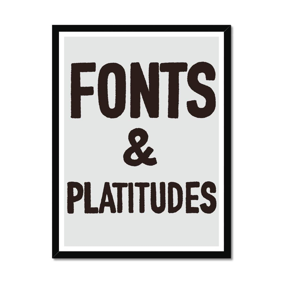 Prodigi Fine art 18"x24" / Black Frame Leon Edler | Fonts & Platitudes