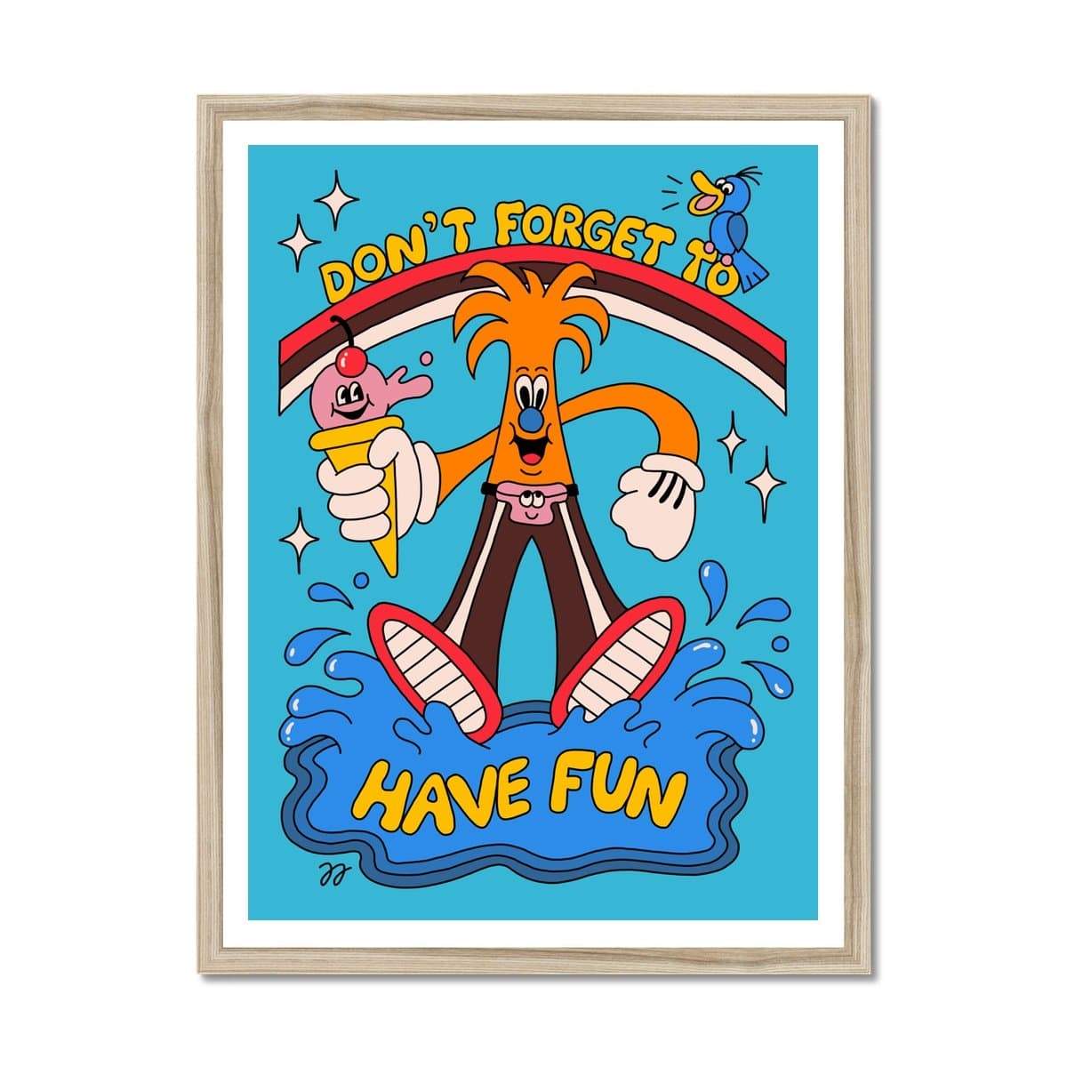 Prodigi Fine art 18"x24" / Natural Frame Don't Forget to Have Fun Framed Print