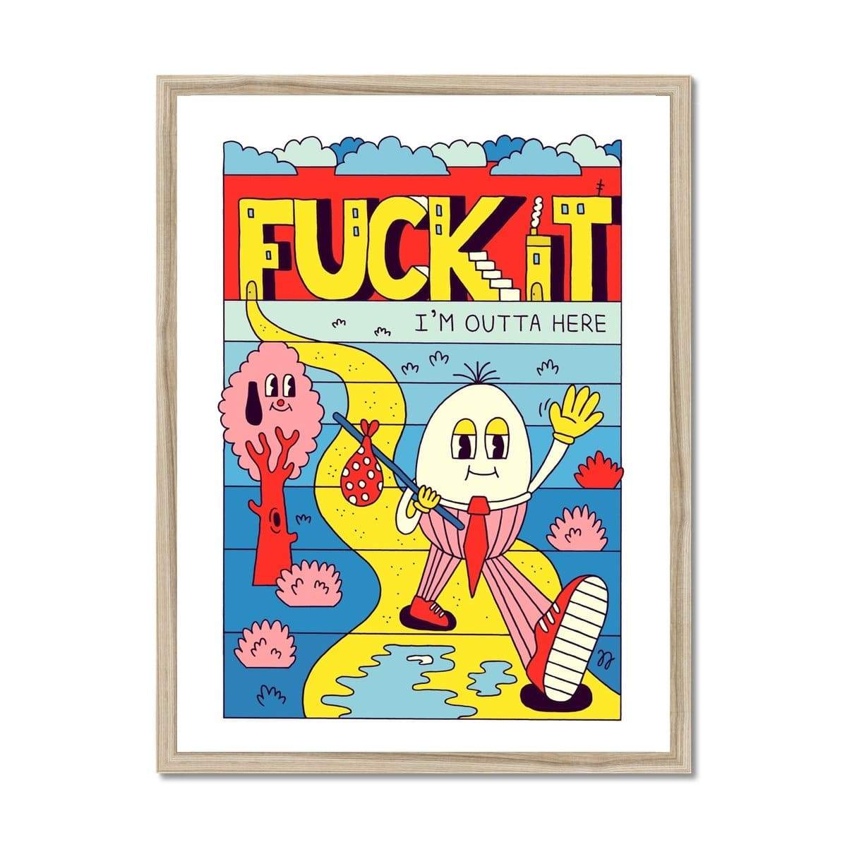 Prodigi Fine art 18"x24" / Natural Frame Jango Jim | Fuck it I'm Outta Here