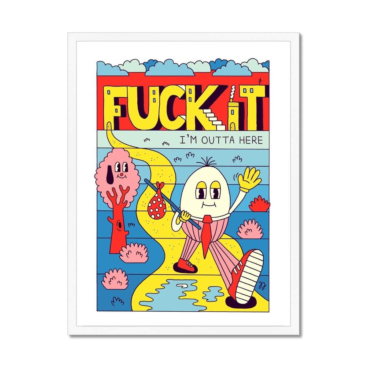 Prodigi Fine art 18"x24" / White Frame Jango Jim | Fuck it I'm Outta Here