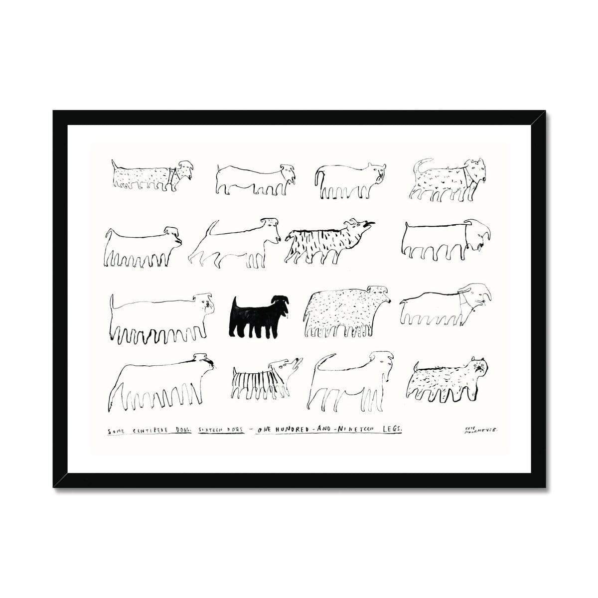 Prodigi Fine art 24"x18" / Black Frame Faye Moorhouse | Some Centipede Dogs