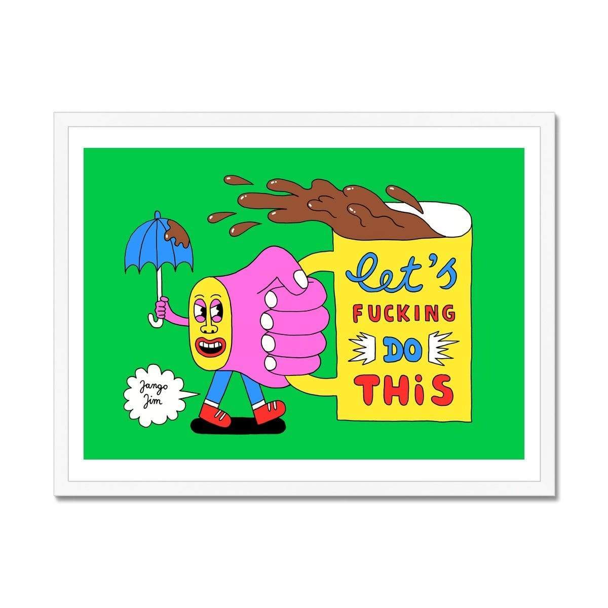 Prodigi Fine art 24"x18" / White Frame Jango Jim | Let's Fucking Do This