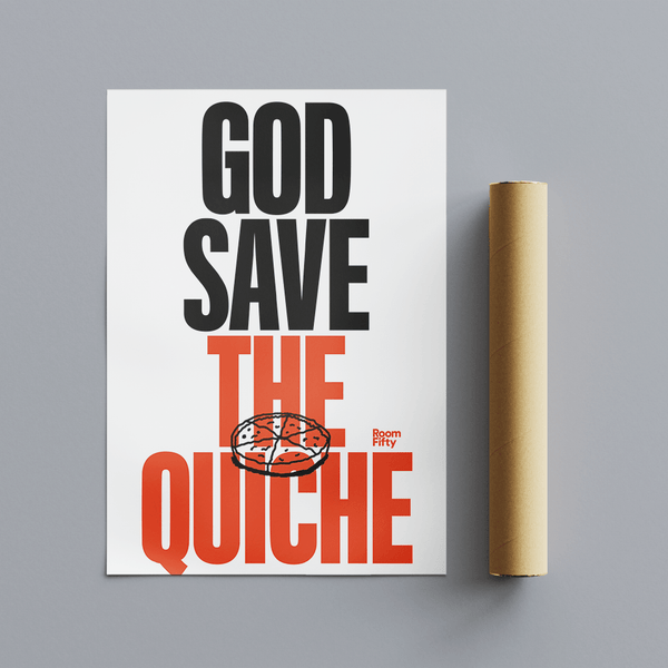 Room Fifty Poster A1 God Save The Quiche | Poster