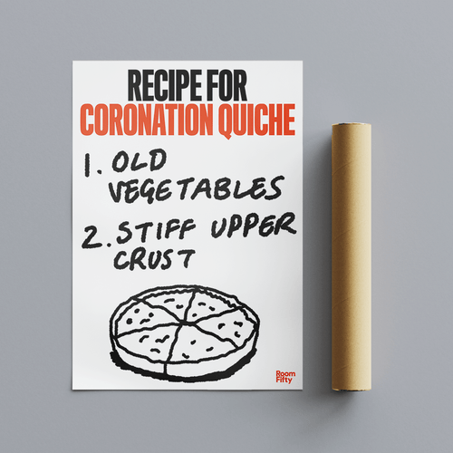 Room Fifty Poster A1 Recipe for Coronation Quiche | Poster
