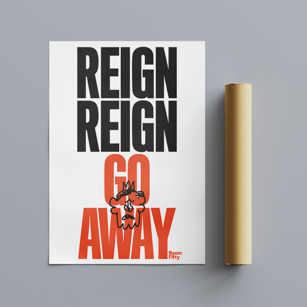 Room Fifty Poster Reign Reign Go Away | Poster